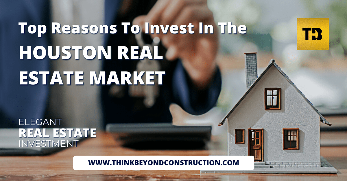 Top Reasons To Invest In The Houston Real Estate Market TBC